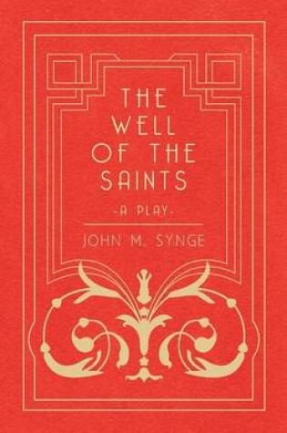 Cover of The Well of the Saints - A Play