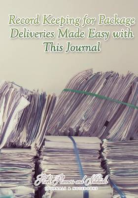 Book cover for Record Keeping for Package Deliveries Made Easy with This Journal