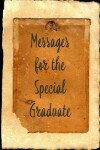 Book cover for Messages for the Special Graduate