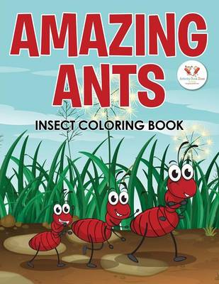 Book cover for Amazing Ants Insect Coloring Book