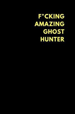 Book cover for F*cking Amazing Ghost Hunter