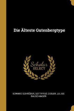 Cover of Die Älteste Gutenbergtype