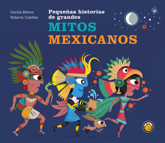 Book cover for Pequeñas historias de grandes mitos mexicanos / Small Stories of Great Mexican M  yths