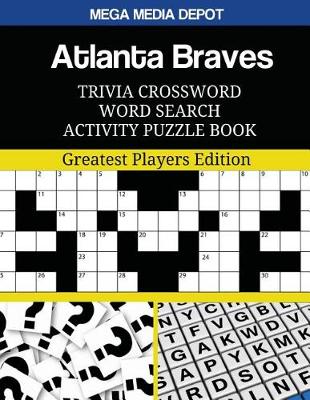 Book cover for Atlanta Braves Trivia Crossword Word Search Activity Puzzle Book