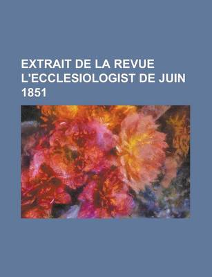 Book cover for Extrait de La Revue L'Ecclesiologist de Juin 1851