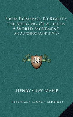 Book cover for From Romance to Reality, the Merging of a Life in a World Movement