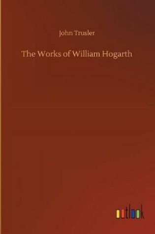 Cover of The Works of William Hogarth