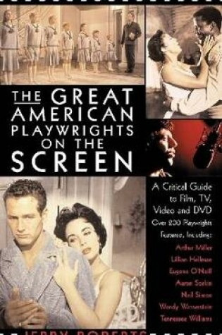 Cover of The Great American Playwrights on the Screen