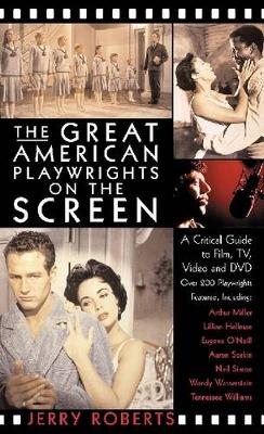 Cover of The Great American Playwrights on the Screen