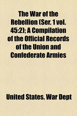 Book cover for The War of the Rebellion (Ser. 1 Vol. 45