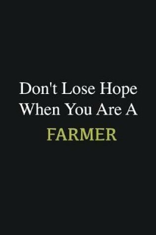 Cover of Don't lose hope when you are a Farmer