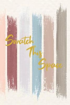 Book cover for Swatch This Space