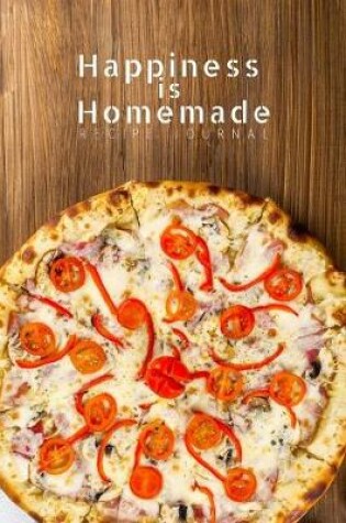 Cover of Recipe Journal - Happiness Is Homemade