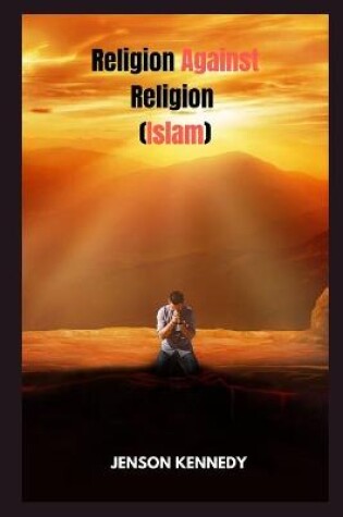 Cover of Religion Against Religion (Islam)