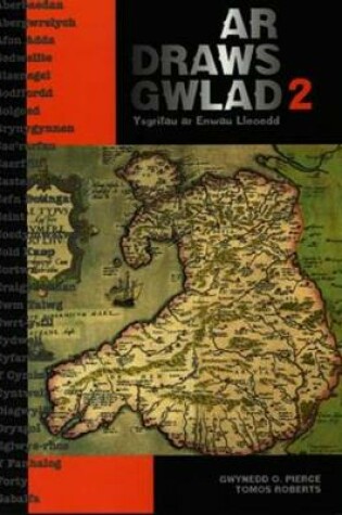 Cover of Ar Draws Gwlad 2 - Ysgrifau ar Enwau Lleoedd