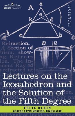 Book cover for Lectures on the Icosahedron and the Solution of the Fifth Degree