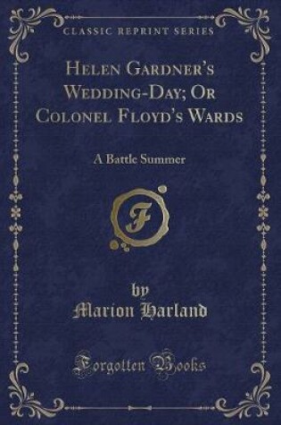 Cover of Helen Gardner's Wedding-Day; Or Colonel Floyd's Wards