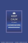 Book cover for Keep Calm, It's only Homework