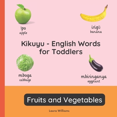 Cover of Kikuyu - English Words for Toddlers - Fruits and Vegetables