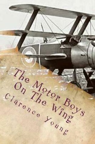 Cover of The Motor Boys On The Wing