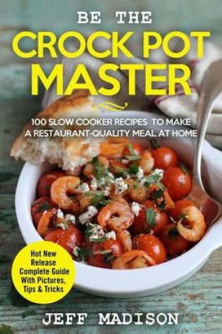 Cover of Be the Crock Pot Master