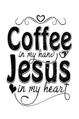 Book cover for Coffee in My Hand Jesus in My Heart