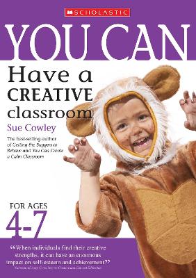 Book cover for You Can Have a Creative Classroom for Ages 4-7