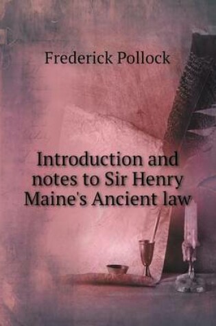 Cover of Introduction and notes to Sir Henry Maine's Ancient law