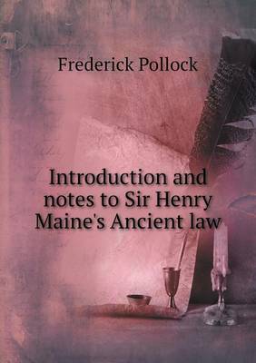 Book cover for Introduction and notes to Sir Henry Maine's Ancient law