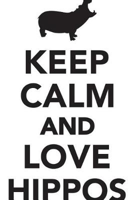 Book cover for Keep Calm Love Hippos Workbook of Affirmations Keep Calm Love Hippos Workbook of Affirmations