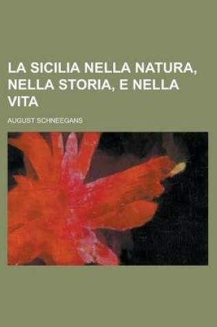 Cover of La Sicilia Nella Natura, Nella Storia, E Nella Vita