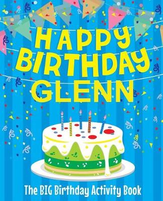 Book cover for Happy Birthday Glenn - The Big Birthday Activity Book