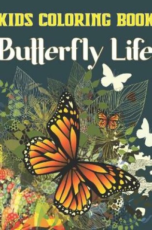 Cover of Kids Coloring Book Butterfly Life