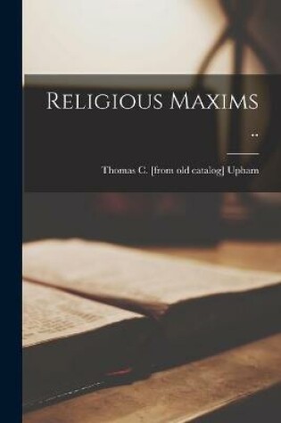 Cover of Religious Maxims ..