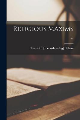 Book cover for Religious Maxims ..