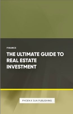 Book cover for The Ultimate Guide to Real Estate Investment