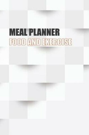 Cover of Meal Planner Food and Exercise