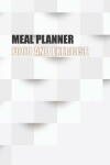 Book cover for Meal Planner Food and Exercise