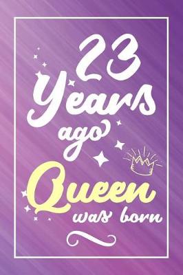 Book cover for 23 Years Ago Queen Was Born