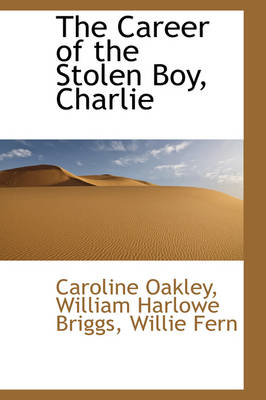 Book cover for The Career of the Stolen Boy, Charlie