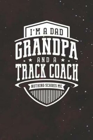 Cover of I'm A Dad Grandpa & A Track Coach Nothing Scares Me