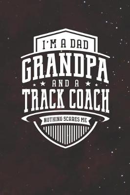 Book cover for I'm A Dad Grandpa & A Track Coach Nothing Scares Me