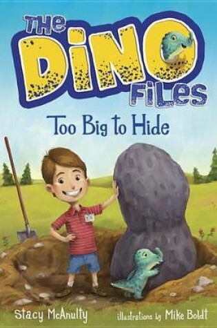 Cover of The Dino Files #2: Too Big to Hide