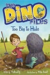 Book cover for The Dino Files #2: Too Big to Hide