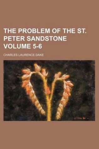 Cover of The Problem of the St. Peter Sandstone Volume 5-6