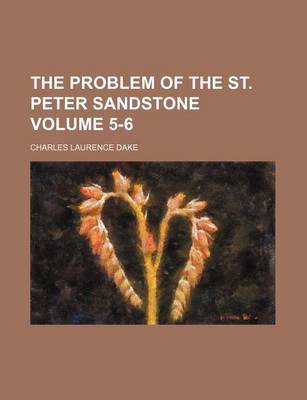 Book cover for The Problem of the St. Peter Sandstone Volume 5-6