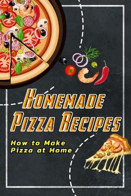 Book cover for Homemade Pizza Recipes