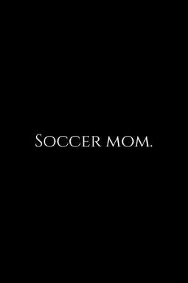 Book cover for Soccer Mom