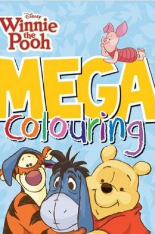 Cover of Disney Winnie the Pooh Mega Colouring