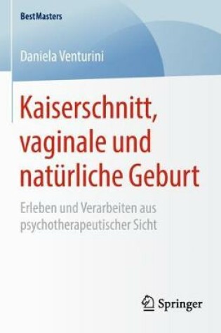 Cover of Kaiserschnitt, Vaginale Und Naturliche Geburt